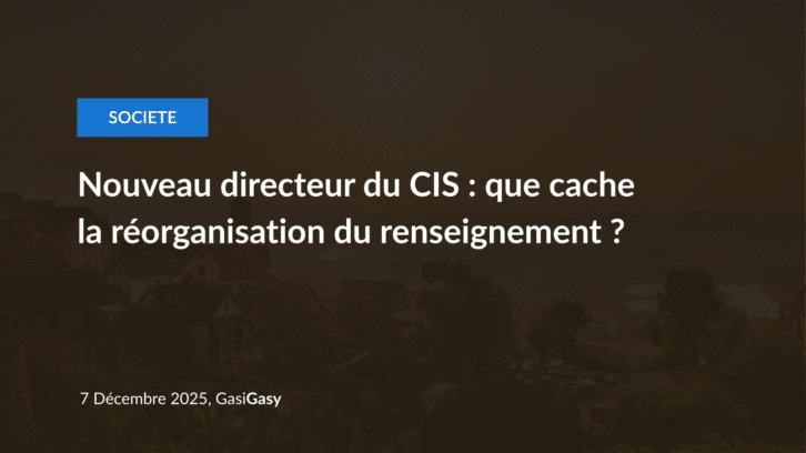 Image à la une de Nouveau directeur du CIS : que révèle la réorganisation du renseignement à Madagascar ?
