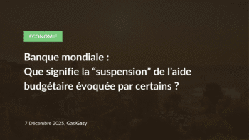 Image à la une de Banque mondiale : que signifie la “suspension” de l’aide budgétaire évoquée par certains ?