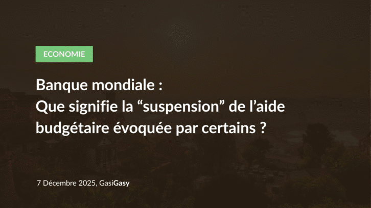 Image à la une de Banque mondiale : que signifie la “suspension” de l’aide budgétaire évoquée par certains ?